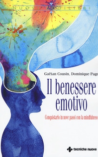 Il benessere emotivo. Conquistarlo in nove passi con la mindfulness - Librerie.coop