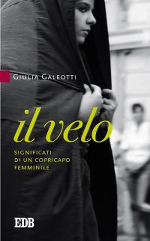 Il velo. Significati di un copricapo femminile - Librerie.coop Il velo. Significati di un copricapo femminile - Librerie.coop