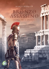 Bronzo assassino. Intrighi a Sparta - Librerie.coop
