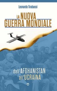 La nuova guerra mondiale. Dall'Afghanistan all'Ucraina - Librerie.coop La nuova guerra mondiale. Dall'Afghanistan all'Ucraina - Librerie.coop