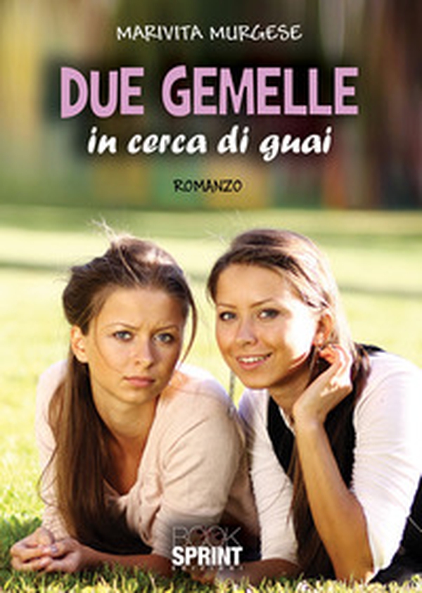 Due gemelle in cerca di guai - Librerie.coop Due gemelle in cerca di guai - Librerie.coop