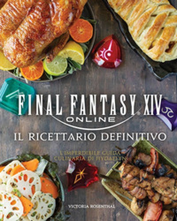 Final Fantasy XIV online. Il ricettario definitivo - Librerie.coop Final Fantasy XIV online. Il ricettario definitivo - Librerie.coop