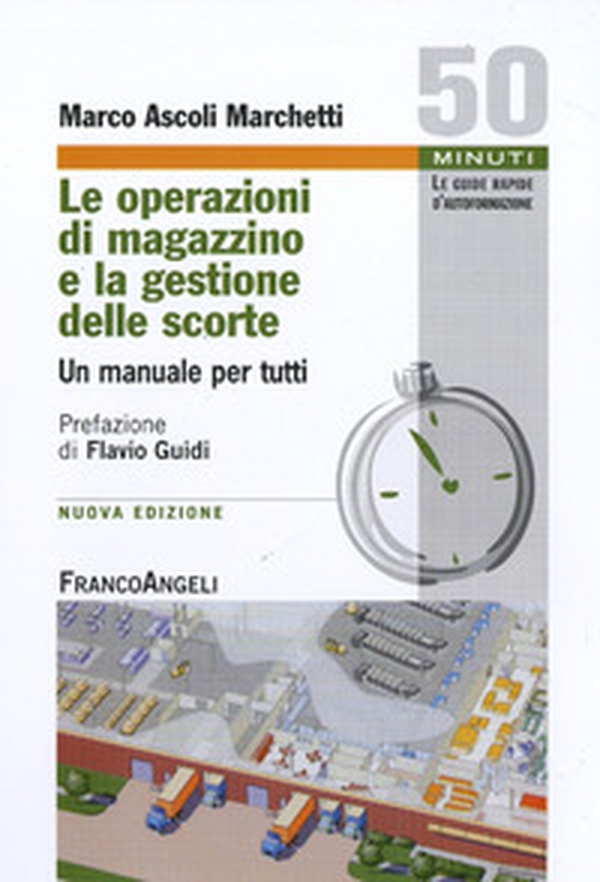Le operazioni di magazzino e la gestione delle scorte. Un manuale per tutti - Librerie.coop Le operazioni di magazzino e la gestione delle scorte. Un manuale per tutti - Librerie.coop
