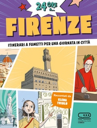24 ore a... Firenze. Itinerari a fumetti per una giornata in città - Librerie.coop