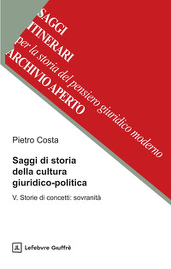 Saggi di storia della cultura giuridico-politica - Vol. 5 - Librerie.coop