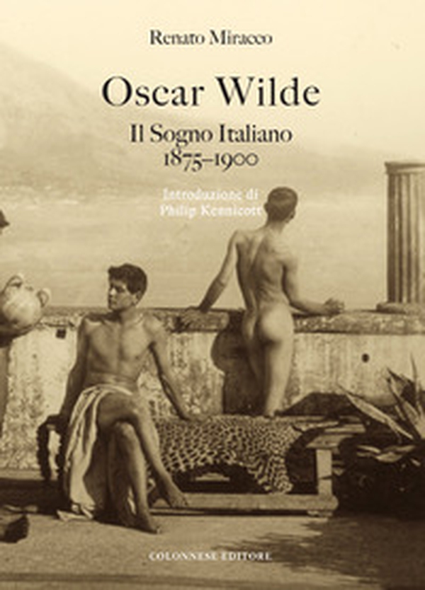 Oscar Wilde. Il sogno italiano (1875-1900) - Librerie.coop Oscar Wilde. Il sogno italiano (1875-1900) - Librerie.coop