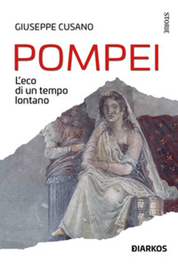 Pompei. L'eco di un tempo lontano - Librerie.coop Pompei. L'eco di un tempo lontano - Librerie.coop