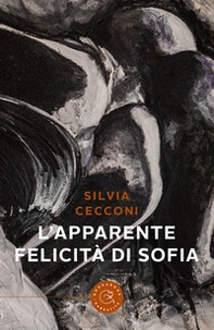 L'apparente felicità di Sofia - Librerie.coop