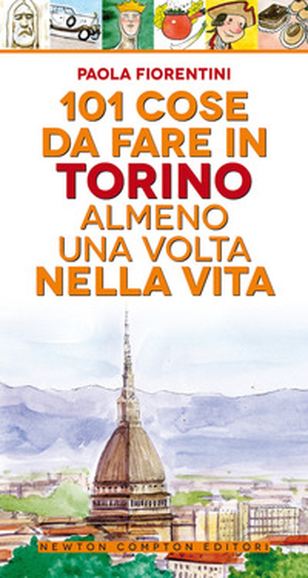 101 cose da fare a Torino almeno una volta nella vita - Librerie.coop 101 cose da fare a Torino almeno una volta nella vita - Librerie.coop