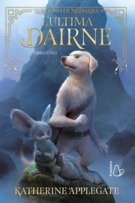 L'ultima dairne. Il regno di Nedarra - Vol. 1 - Librerie.coop