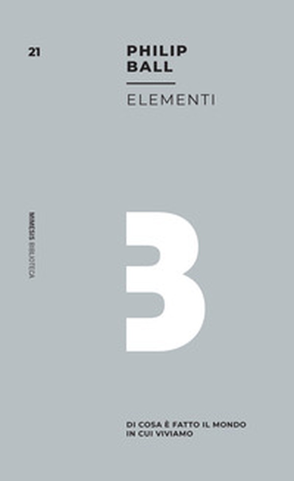 Elementi. Di cosa è fatto il mondo in cui viviamo - Librerie.coop Elementi. Di cosa è fatto il mondo in cui viviamo - Librerie.coop
