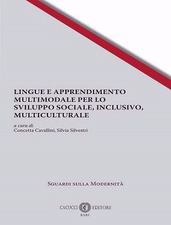 Lingue e apprendimento multimodale per lo sviluppo sociale, inclusivo, multiculturale - Librerie.coop Lingue e apprendimento multimodale per lo sviluppo sociale, inclusivo, multiculturale - Librerie.coop