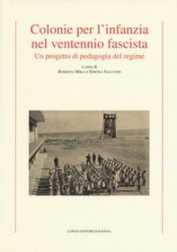 Colonie per l'infanzia nel ventennio fascista. Un progetto di pedagogia del regime - Librerie.coop
