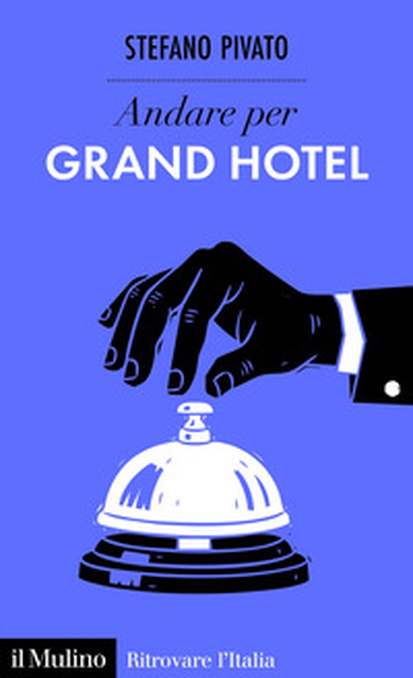 Andare per grand hotel - Librerie.coop