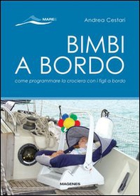 Bimbi a bordo. Come programmare la crociera con i figli - Librerie.coop