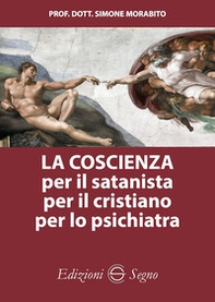 La coscienza per il satanista per il cristiano per lo psichiatra - Librerie.coop La coscienza per il satanista per il cristiano per lo psichiatra - Librerie.coop