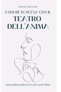 andare in scena con il Teatro dell&#39;Anima - Librerie.coop