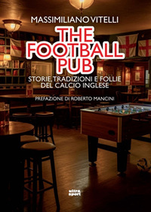 The football pub. Storie, tradizioni e follie del calcio inglese - Librerie.coop The football pub. Storie, tradizioni e follie del calcio inglese - Librerie.coop