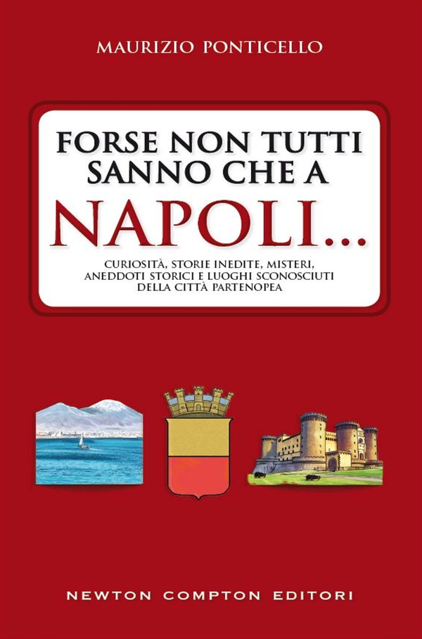 Forse non tutti sanno che a Napoli... - Librerie.coop Forse non tutti sanno che a Napoli... - Librerie.coop