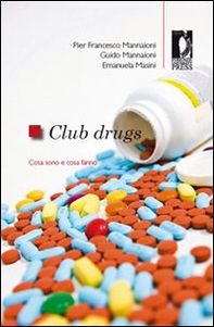 Club Drugs. Cosa sono e cosa fanno - Librerie.coop