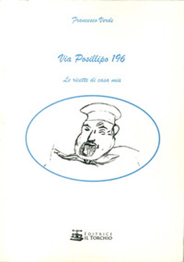 Via Posillipo 196. Le ricette di casa mia - Librerie.coop Via Posillipo 196. Le ricette di casa mia - Librerie.coop