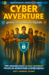 Cyber avventure: gestisci il tuo mondo digitale - Librerie.coop Cyber avventure: gestisci il tuo mondo digitale - Librerie.coop