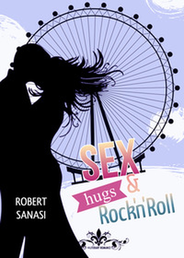 Sex, hugs & rock'n'roll - Librerie.coop Sex, hugs & rock'n'roll - Librerie.coop