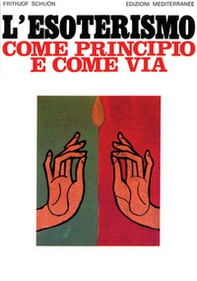 L'esoterismo come principio e come via - Librerie.coop