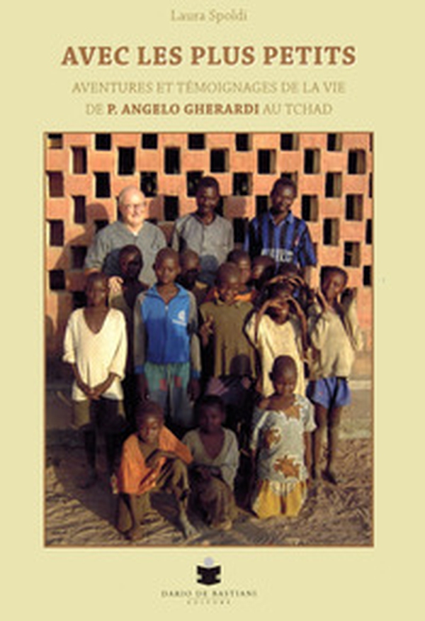 Avec les plus petits. Aventures et témoignages de la vie de P. Angelo Gherardi au Tchad - Librerie.coop Avec les plus petits. Aventures et témoignages de la vie de P. Angelo Gherardi au Tchad - Librerie.coop