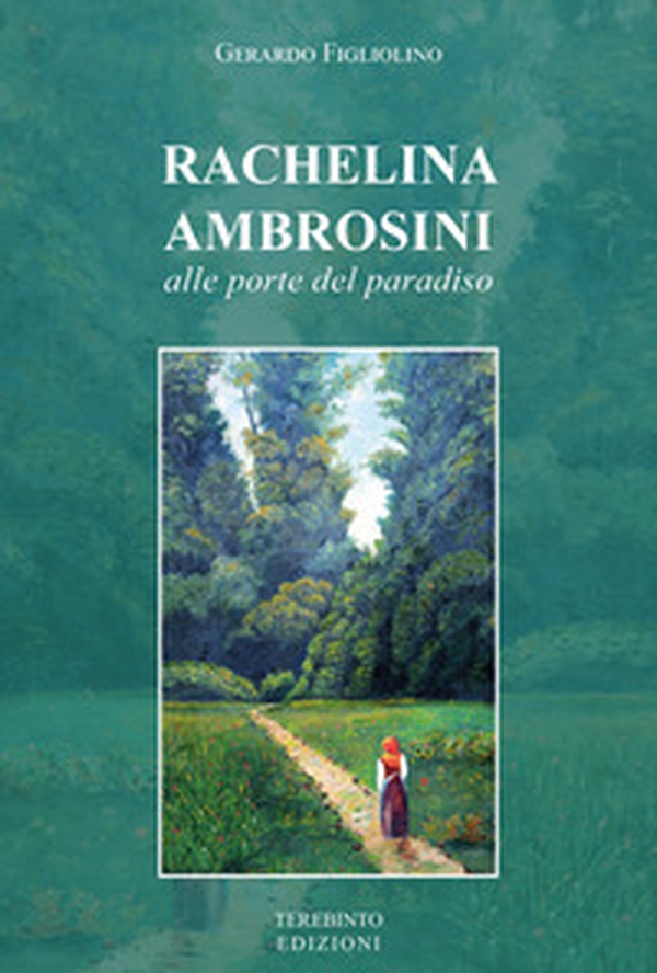 Rachelina Ambrosini. Alle porte del paradiso - Librerie.coop Rachelina Ambrosini. Alle porte del paradiso - Librerie.coop