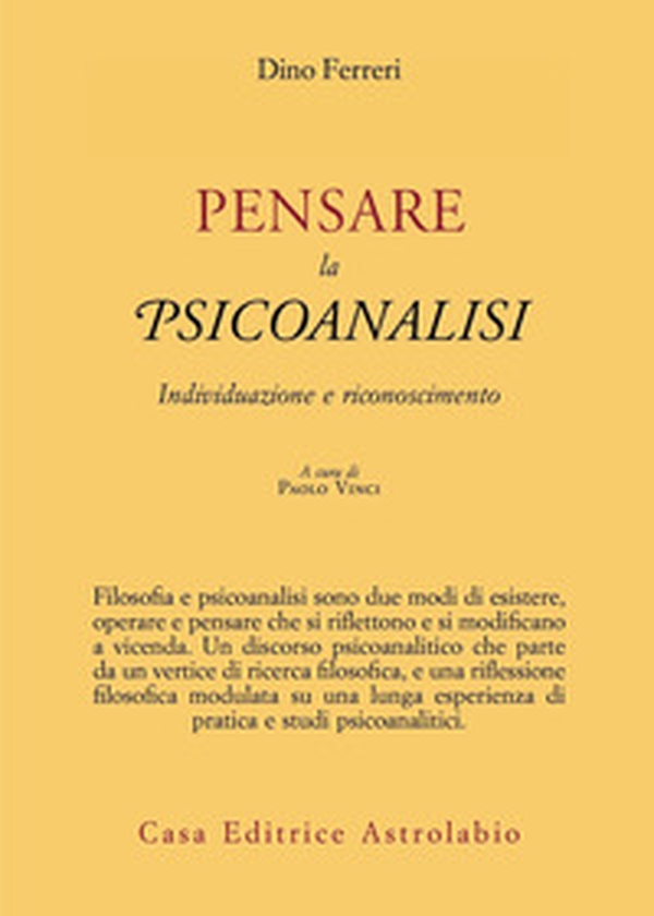 Pensare la psicoanalisi. Individuazione e riconoscimento - Librerie.coop Pensare la psicoanalisi. Individuazione e riconoscimento - Librerie.coop