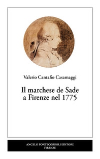 Il marchese de Sade a Firenze nel 1775 - Librerie.coop