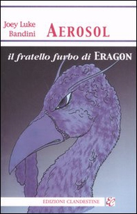 Aerosol, il fratello furbo di Eragon - Librerie.coop