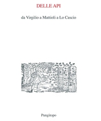 Delle api. Da Virgilio a Mattioli a Lo Cascio - Librerie.coop