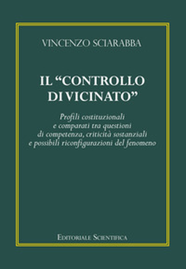 Il «controllo di vicinato». Profili costituzionali e comparati tra questioni di competenza, criticità sostanziali e possibili riconfigurazioni del fenomeno - Librerie.coop Il «controllo di vicinato». Profili costituzionali e comparati tra questioni di competenza, criticità sostanziali e possibili riconfigurazioni del fenomeno - Librerie.coop