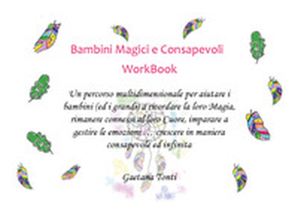 Bambini magici e consapevoli - Librerie.coop Bambini magici e consapevoli - Librerie.coop