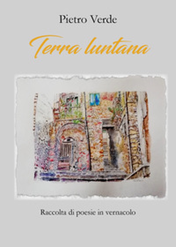 Terra luntana. Poesie in vernacolo siciliano - Librerie.coop Terra luntana. Poesie in vernacolo siciliano - Librerie.coop