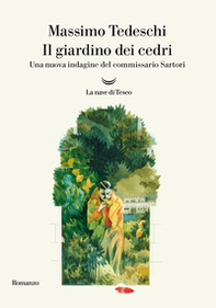 Il giardino dei cedri. Una nuova indagine del commissario Sartori - Librerie.coop