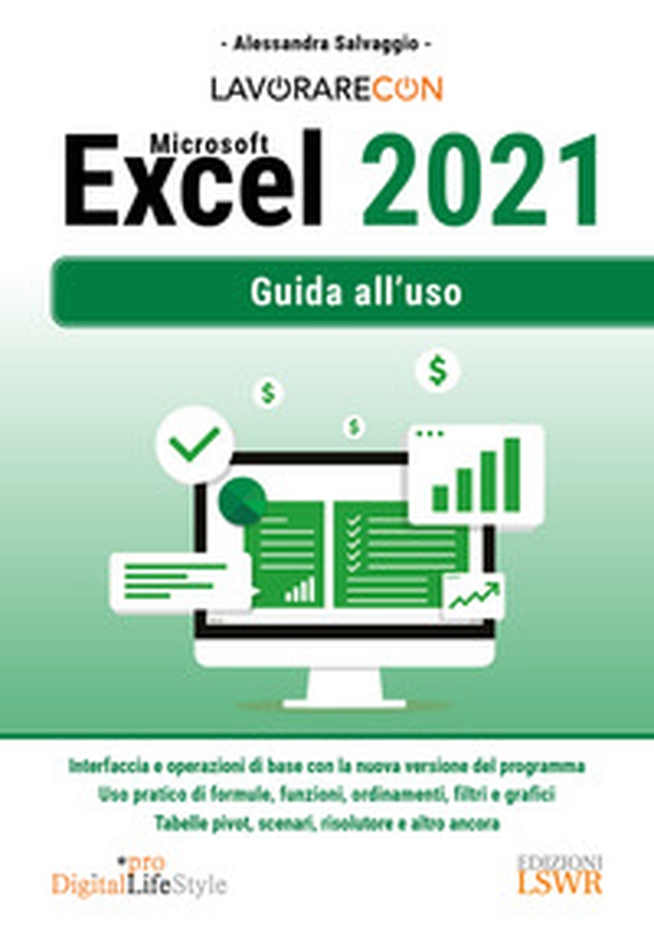 Lavorare con Microsoft Excel 2021. Guida all'uso - Librerie.coop Lavorare con Microsoft Excel 2021. Guida all'uso - Librerie.coop