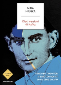 Dieci versioni di Kafka. Come dieci traduttori si sono confrontati con il genio di Kafka - Librerie.coop