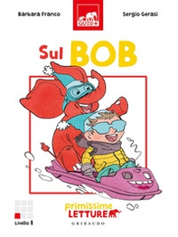 Sul bob. Primissime letture. Livello 1 - Librerie.coop Sul bob. Primissime letture. Livello 1 - Librerie.coop