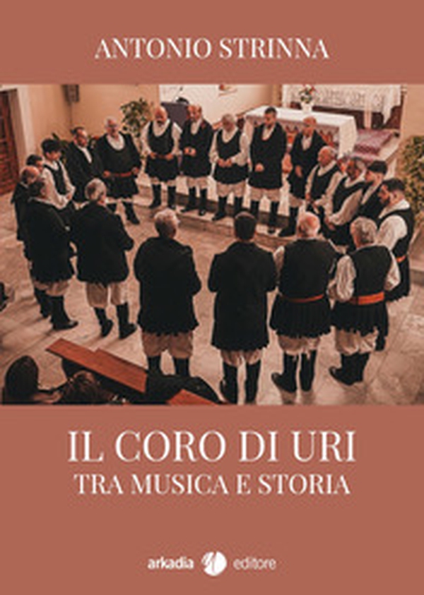 Il coro di Uri. Fra musica e storia - Librerie.coop