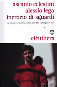 Incrocio di sguardi. Conversazione su matti, precari, anarchici e altre pecore nere - Librerie.coop