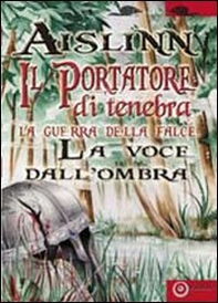 Il portatore di tenebra. La guerra della falce - Librerie.coop Il portatore di tenebra. La guerra della falce - Librerie.coop