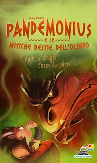 Anche i draghi fanno le puzze. Pandemonius e le mitiche bestie dell'Olimpo - Librerie.coop