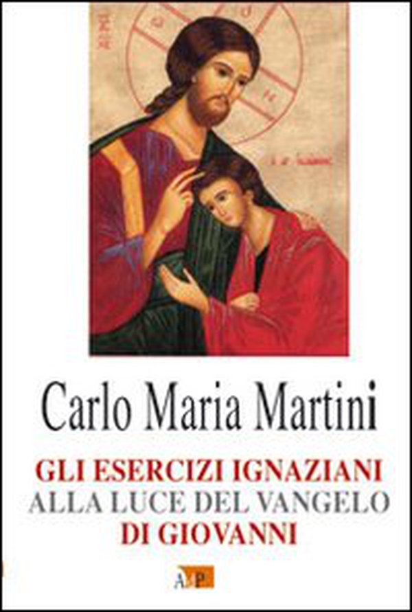 Gli esercizi ignaziani alla luce del Vangelo di Giovanni - Librerie.coop