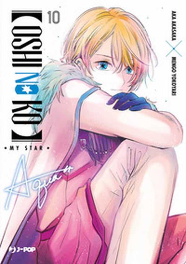 Oshi no ko. My star - Vol. 10 - Librerie.coop Oshi no ko. My star - Vol. 10 - Librerie.coop