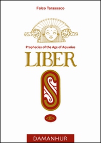 Liber «S». Prophecies of the age of aquarius - Librerie.coop