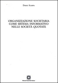 Organizzazione societaria come sistema informativo nelle società quotate - Librerie.coop Organizzazione societaria come sistema informativo nelle società quotate - Librerie.coop