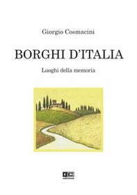 Borghi d'Italia. Luoghi della memoria - Librerie.coop